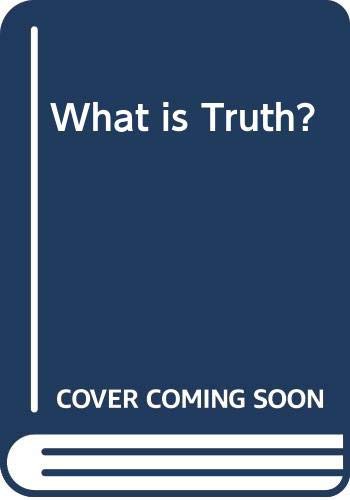 What is Truth?