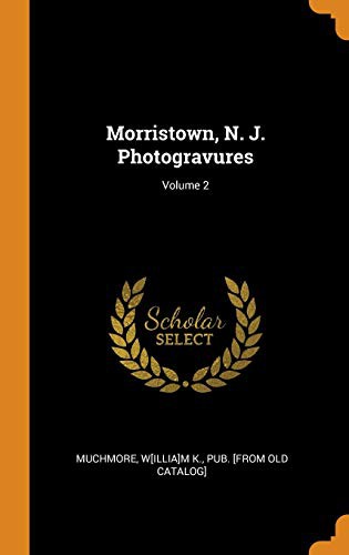 Morristown, N. J. Photogravures; Volume 2
