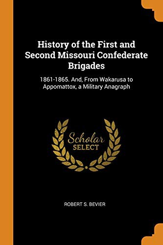 History of the First and Second Missouri Confederate Brigades