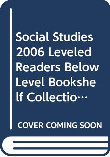 SOCIAL STUDIES 2006 LEVELED READERS BELOW LEVEL BOOKSHELF COLLECTION GRADE 1