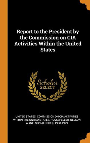 Report to the President by the Commission on CIA Activities Within the United States