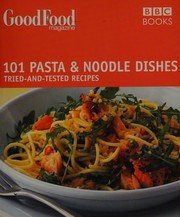 101 Pasta and Noodle Dishes