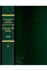 Public Papers of the Presidents of the United States, George W. Bush, 2005, Book 2, July 1 -December 31, 2005