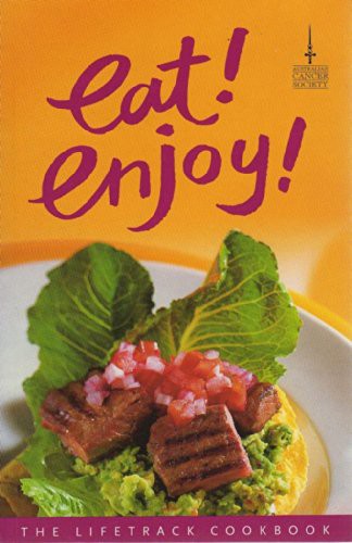 Eat! Enjoy! the Lifetrack Cookbook