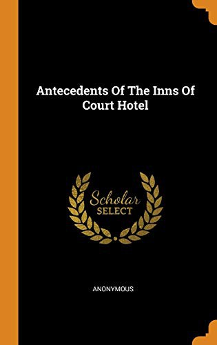 Antecedents of the Inns of Court Hotel