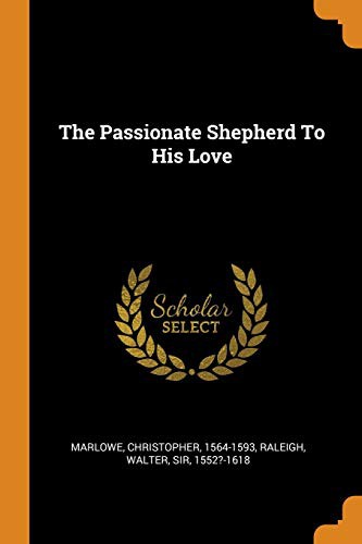The Passionate Shepherd to His Love