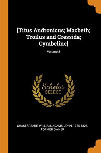 Plays ( Cymbeline / Macbeth / Titus Andronicus / Troilus and Cressida )