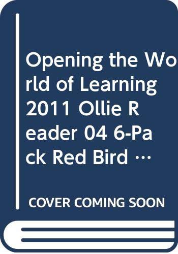 OPENING THE WORLD OF LEARNING 2011 OLLIE READER 04 6-PACK RED BIRD ON THE FARM