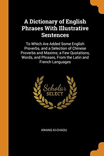 A Dictionary of English Phrases With Illustrative Sentences