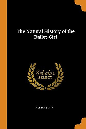 The Natural History of the Ballet-Girl