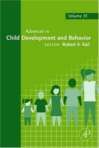 Advances in Child Development and Behavior, Volume 35 (Advances in Child Development and Behavior) (Advances in Child Development and Behavior)