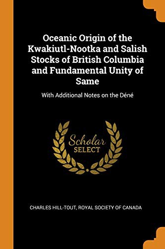 Oceanic Origin of the Kwakiutl-Nootka and Salish Stocks of British Columbia and Fundamental Unity of Same
