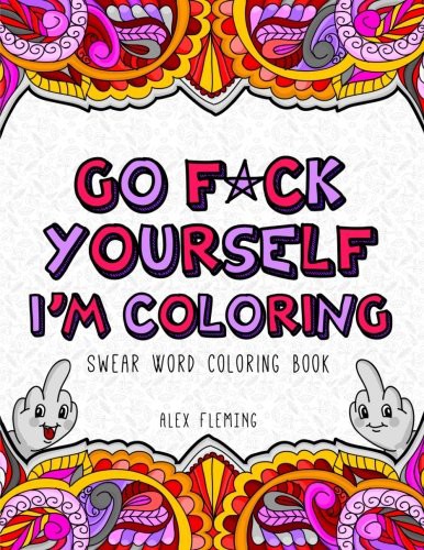 Go F*ck Yourself, I'm Coloring