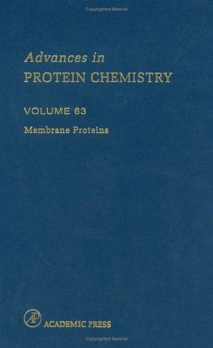 Membrane Proteins (Advances in Protein Chemistry, Volume 63) (Advances in Protein Chemistry)