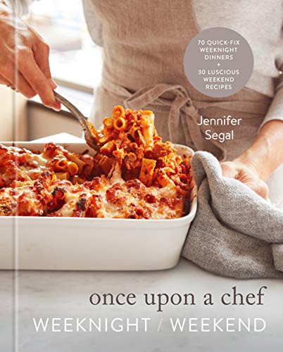 Once Upon a Chef : Weeknight/Weekend
