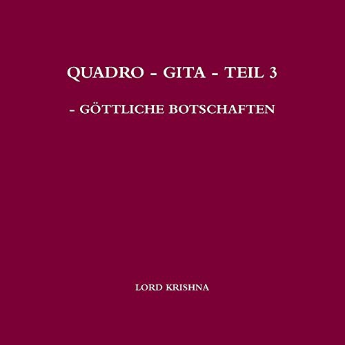 QUADRO - GITA - TEIL 3 - GÖTTLICHE BOTSCHAFTEN