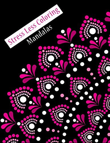 Stress Less Coloring Mandalas