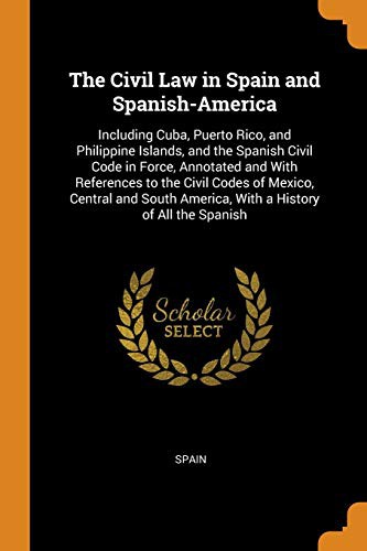 The Civil Law in Spain and Spanish-America