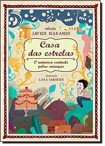 Casa das Estrelas. O Universo Contado Pelas Crianças