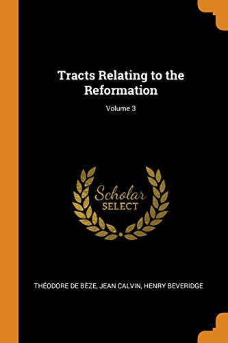 Tracts Relating to the Reformation; Volume 3