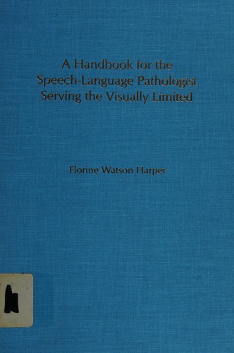 A handbook for the speech-language pathologist serving the visually limited