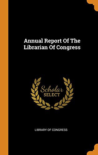 Annual Report Of The Librarian Of Congress