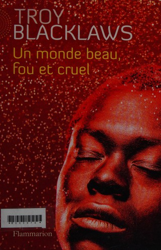 Un monde beau, fou et cruel