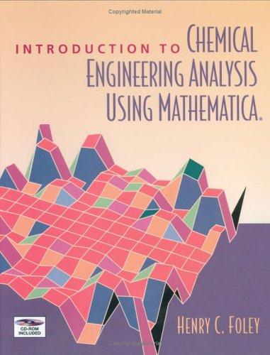 Introduction to Chemical Engineering Analysis Using Mathematica