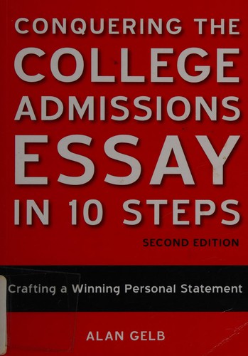 Conquering the college admissions essay in 10 steps