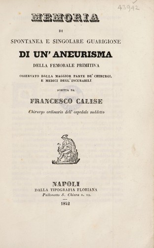 Memoria di spontanea e singolare guarigione di un' aneurisma della femorale primitiva