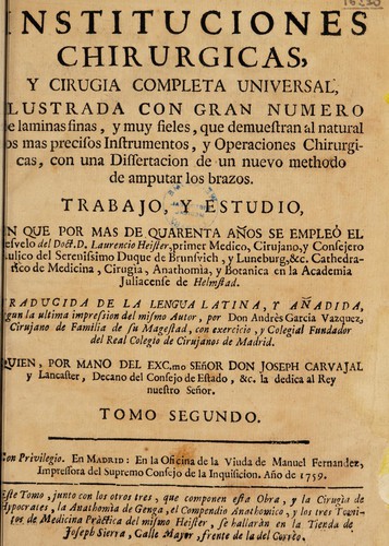 Instituciones chirurgicas, ó cirugia completa universal, donde se tratan ... todas las cosas pertenecientes á esta ciencia ...