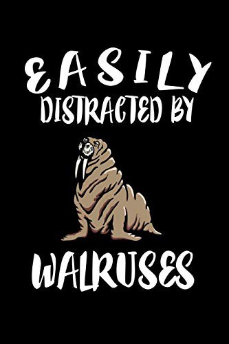 Easily Distracted By Walruses
