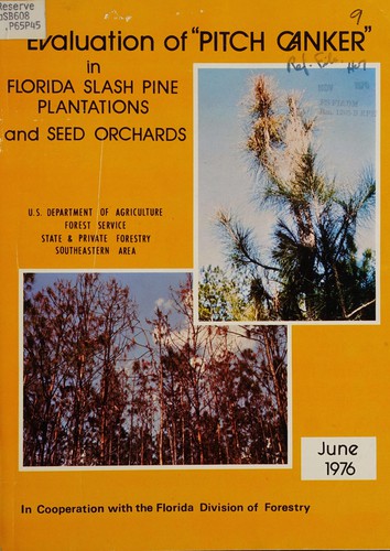 Evaluation of "pitch canker" in Florida slash pine plantations and seed orchards