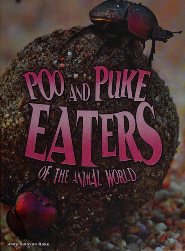 Poo and puke eaters of the animal world