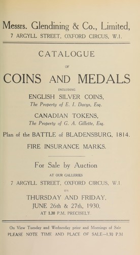 Catalogue of coins and medals, including English silver coins, the property of E.I. Davys, Esq.. of Chiswick; Canadian tokens, the property of George A. Gillette, Esq., of Rochester, New York; plan of the Battle of Bladensburg, Maryland, U.S.A., 24th August, 1814; fire insurance marks ...