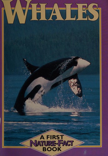Whales (A first nature-fact book)