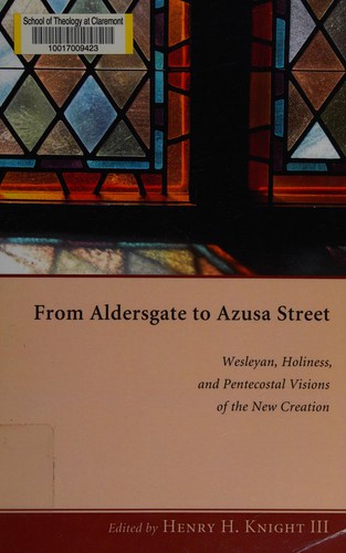 From Aldersgate to Azusa Street