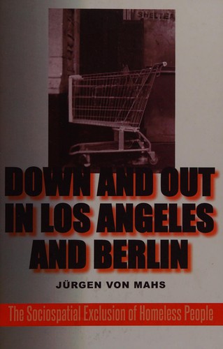 Down and out in Los Angeles and Berlin