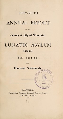 Fifty-ninth annual report of the County & City of Worcester Lunatic Asylum, Powick, for the 1911-12, and financial statements