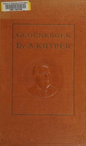 Gedenkboek ter herinnering aan het overlijden van Dr. A. Kuyper en de sprake die daarbij uit de pers voortkwam