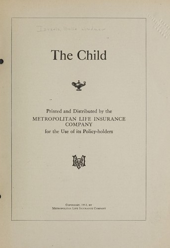 The child, printed and distributed by the Metropolitan Life Insurance Company for the use of its policy-holders
