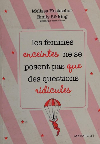 Les femmes enceintes ne se posent pas que des questions ridicules