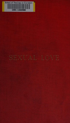 Sexual love, a plea for the study, and an effort to begin the study, of a most important phenomenon