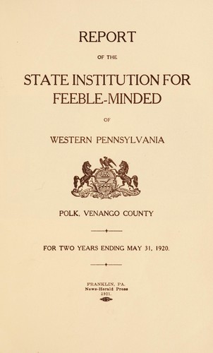 Report of the State Institution for Feeble-Minded of Western Pennsylvania, Polk, Venango County