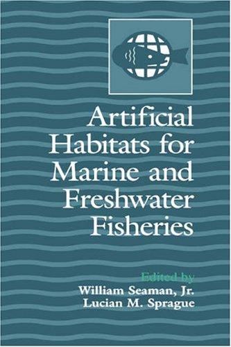Artificial Habitats for Marine and Freshwater Fisheries