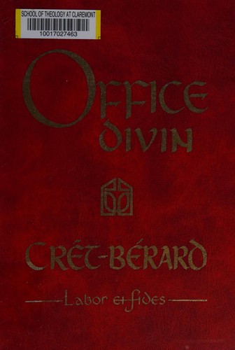 L'office divin tel qu'il est prié à Crêt-Bérard