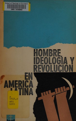 Hombre, ideología y revolución en América Latina