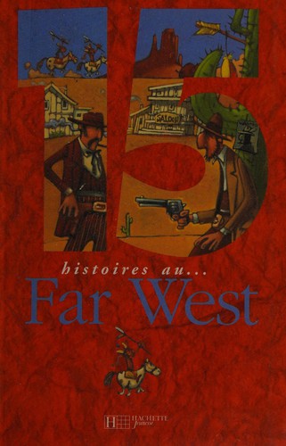 15 histoires au Far West ...