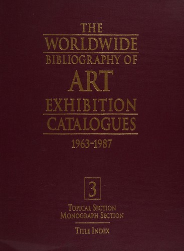 The Worldwide bibliography of art exhibition catalogues, 1963-1987