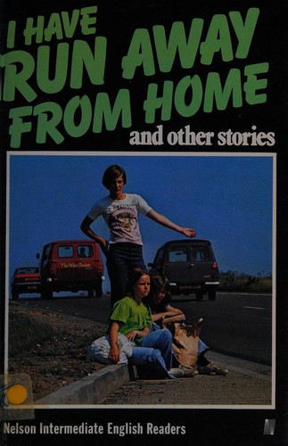 I have run away from home
